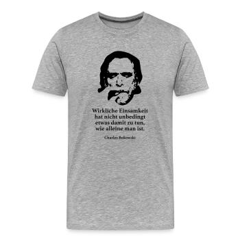 Bukowski: réel solitude n'a pas été inflexibles - T-shirt bio Premium Homme - gris chiné - Devant - Damien (186cm)