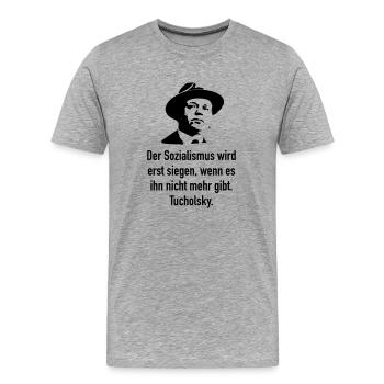 Tucholsky: Der Sozialismus wird erst siegen, wenn - Männer Premium Bio T-Shirt - Grau meliert - Vorne - Damien (186cm)