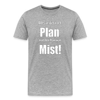 Alles verlief nach Plan, nur der Plan war Mist! - Männer Premium Bio T-Shirt - Grau meliert - Vorne - Damien (186cm)