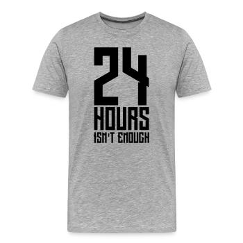 24 hours is not enough - Men's Premium Organic T-Shirt - heather grey - Front - Damien (186cm)