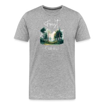 Forest is for rest Naturliebhaber Wald Spruch - Men's Premium Organic T-Shirt - heather grey - Front - Damien (186cm)