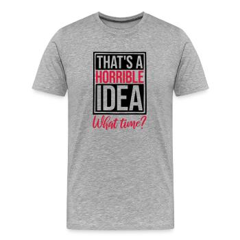 C’est une idée horrible - T-shirt bio Premium Homme - gris chiné - Devant - Damien (186cm)
