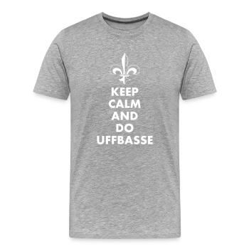 keep calm and do uffbasse - Männer Premium Bio T-Shirt - Grau meliert - Vorne - Damien (186cm)