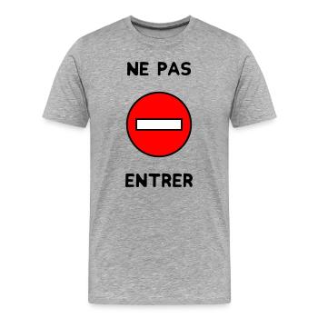 PANNEAU. NE PAS ENTRER. DANGER. HUMOUR. DRÔLE - T-shirt bio Premium Homme - gris chiné - Devant - Damien (186cm)