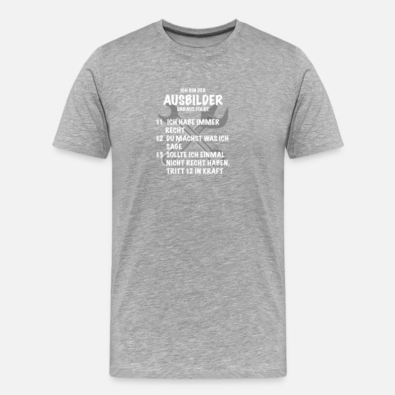 Ausbilder Spruch Geschenk Handwerker - Männer Premium Bio T-Shirt - Grau meliert