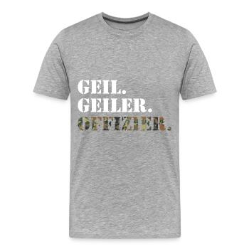 Geil. Geiler. Offizier. Bundeswehr Soldat - Männer Premium Bio T-Shirt - Grau meliert - Vorne - Damien (186cm)