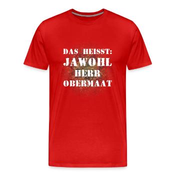 Das heißt Jawohl Herr Obermaat Bundeswehr Soldat - Männer Premium Bio T-Shirt - Rot - Vorne - Damien (186cm)