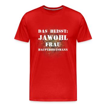 Das heißt Jawohl Frau Hauptbootsmann Bundeswehr - Männer Premium Bio T-Shirt - Rot - Vorne - Damien (186cm)