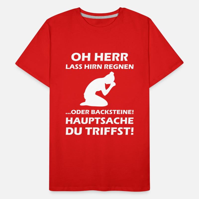 Oh Herr, lass Hirn regnen oder Backsteine Männer Premium Bio T-Shirt