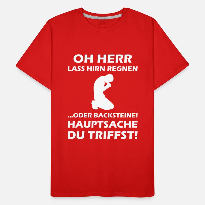 Oh Herr, lass Hirn regnen oder Backsteine Männer Premium Bio T-Shirt