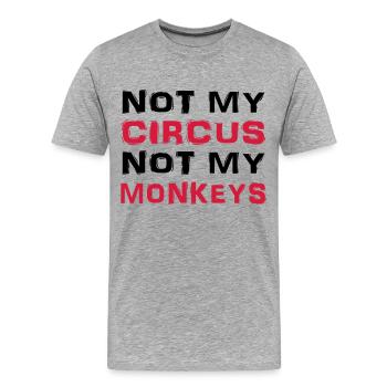 Not my circus, not my monkeys - T-shirt bio Premium Homme - gris chiné - Devant - Damien (186cm)