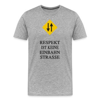 Respekt. Keine Einbahnstraße - Männer Premium Bio T-Shirt - Grau meliert - Vorne - Damien (186cm)