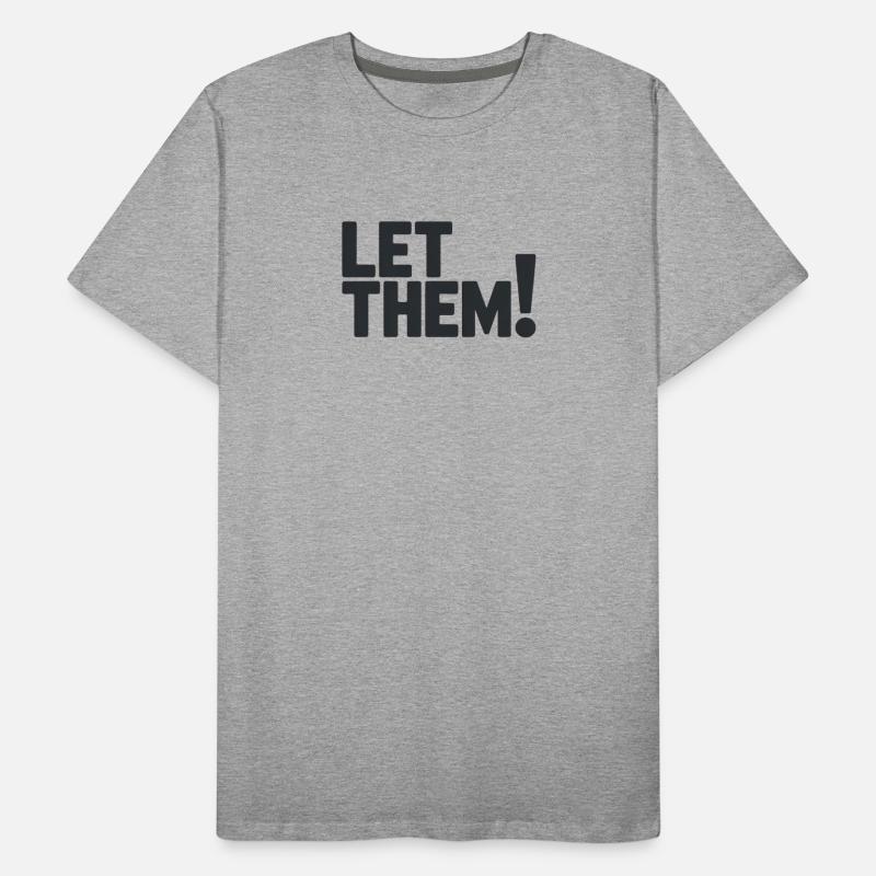 Let Them!  A Clean Mindset Statement Männer Premium Bio T-Shirt