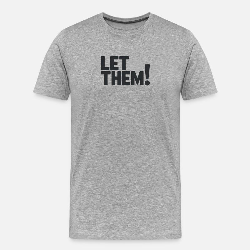 Let Them!  A Clean Mindset Statement - T-shirt bio Premium Homme - gris chiné