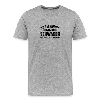 Ich Habe Nichts Gegen Schwaben - Badisch Geschenke - Männer Premium Bio T-Shirt - Grau meliert - Vorne - Damien (186cm)
