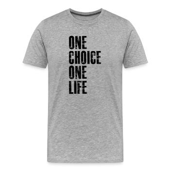 one choice one life - Men's Premium Organic T-Shirt - heather grey - Front - Damien (186cm)