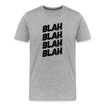 BLA BLA BLA BLA. Fun / Nouveau / Tendance / FÊTE - T-shirt bio Premium Homme - gris chiné - Devant - Damien (186cm)