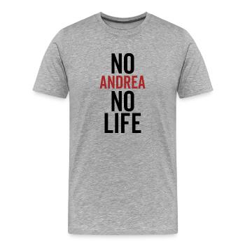 No Andrea No Life - Men's Premium Organic T-Shirt - heather grey - Front - Damien (186cm)