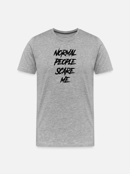 Normal People Scare Me - Men's Premium Organic T-Shirt - heather grey