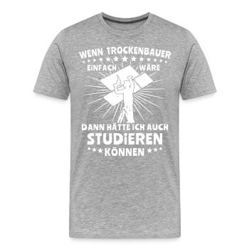 Trockenbauer Trockenbau - Männer Premium Bio T-Shirt - Grau meliert - Vorne - Damien (186cm)