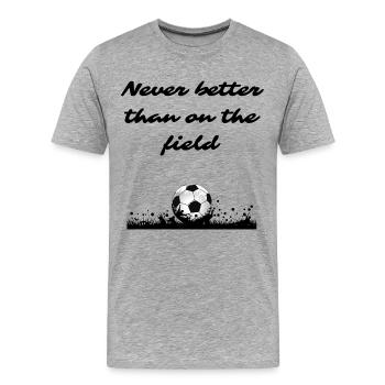 Nie so gut wie auf dem Feld - Männer Premium Bio T-Shirt - Grau meliert - Vorne - Damien (186cm)