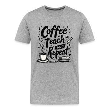 CoffeeTeach Repeat – Teacher Educator Education - Men's Premium Organic T-Shirt - heather grey - Front - Damien (186cm)