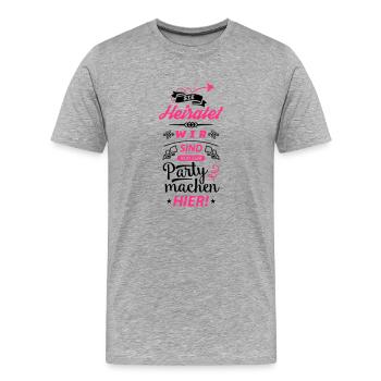 heiratet sie wir party machen - Männer Premium Bio T-Shirt - Grau meliert - Vorne - Damien (186cm)