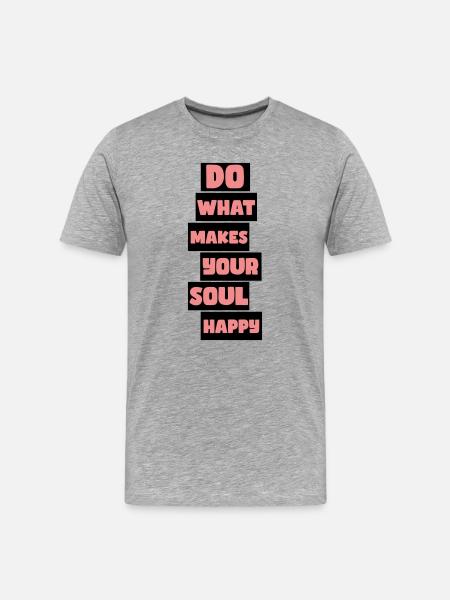 What makes your soul happy - Men's Premium Organic T-Shirt - heather grey