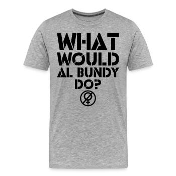 What would Al Bundy do? Funny quote - Men's Premium Organic T-Shirt - heather grey - Front - Damien (186cm)