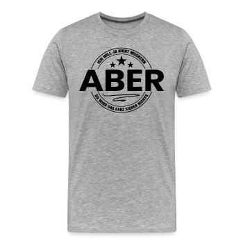 Ich Will Ja Nicht Meckern - Klugescheißer - Männer Premium Bio T-Shirt - Grau meliert - Vorne - Damien (186cm)