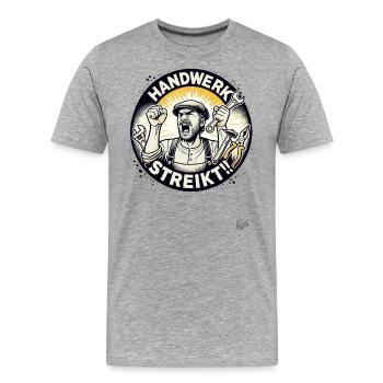 Craftsmen work, the crafts strike - Men's Premium Organic T-Shirt - heather grey - Front - Damien (186cm)