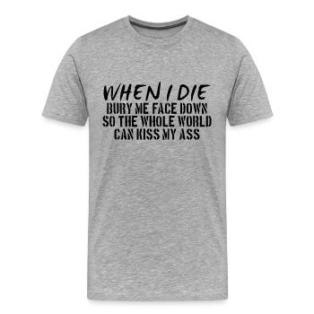 Leck mich am Arsch Wenn ich sterbe - Männer Premium Bio T-Shirt - Grau meliert - Vorne - Damien (186cm)