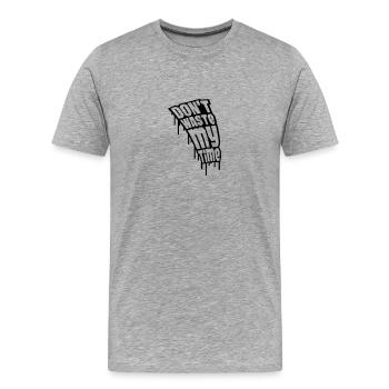 Don't Waste My Time Graffiti - T-shirt bio Premium Homme - gris chiné - Devant - Damien (186cm)