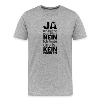 ja ich rieche nach pferd nein das ist kein problem - Männer Premium Bio T-Shirt - Grau meliert - Vorne - Damien (186cm)