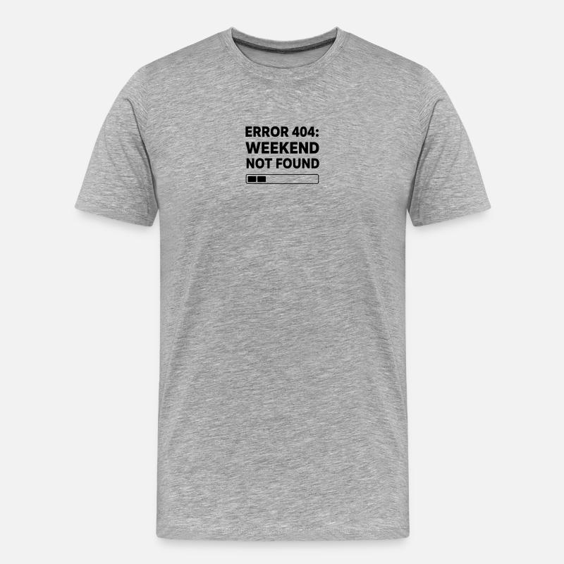 ERROR 404: WEEKEND NOT FOUND | Funny Office & Work - Männer Premium Bio T-Shirt - Grau meliert