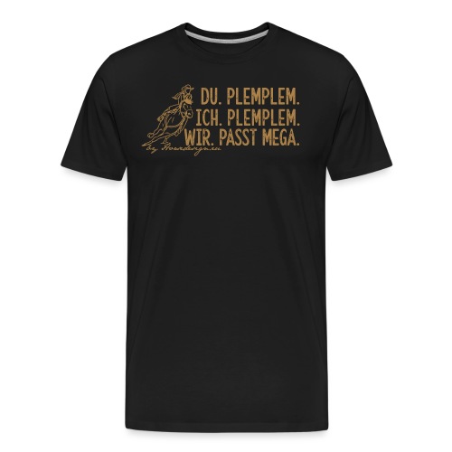 Du plemplem - wir - passt super - Pferd - Männer Premium Bio T-Shirt