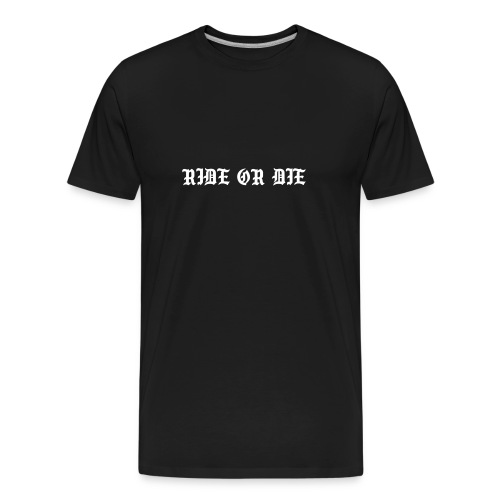 RIDE OR DIE - Mannen premium biologisch T-shirt