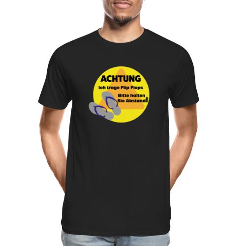 Achtung - Ich trage Flip Flops - Männer Premium Bio T-Shirt
