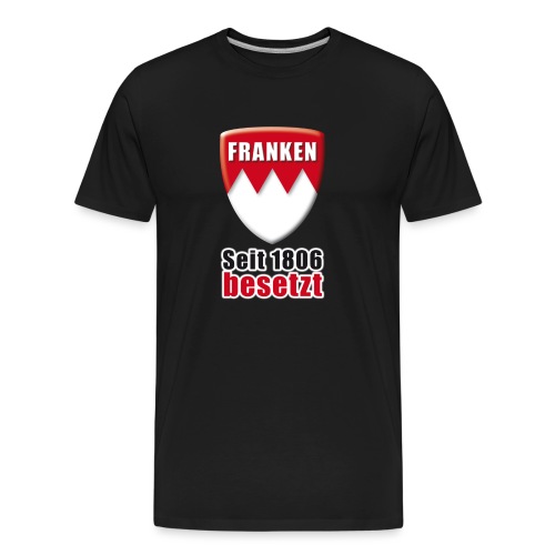 Franken - Seit 1806 besetzt! - Männer Premium Bio T-Shirt