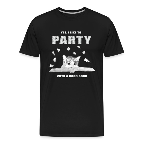 Yes, I like to Party with a good Book - Men's Premium Organic T-Shirt
