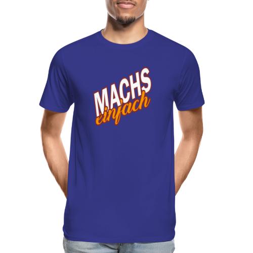 MACHS EINFACH - mache es einfach - Männer Premium Bio T-Shirt