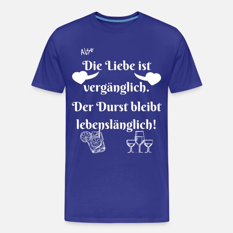 Durst bleibt lebenslänglich. - Männer Premium Bio T-Shirt - Königsblau