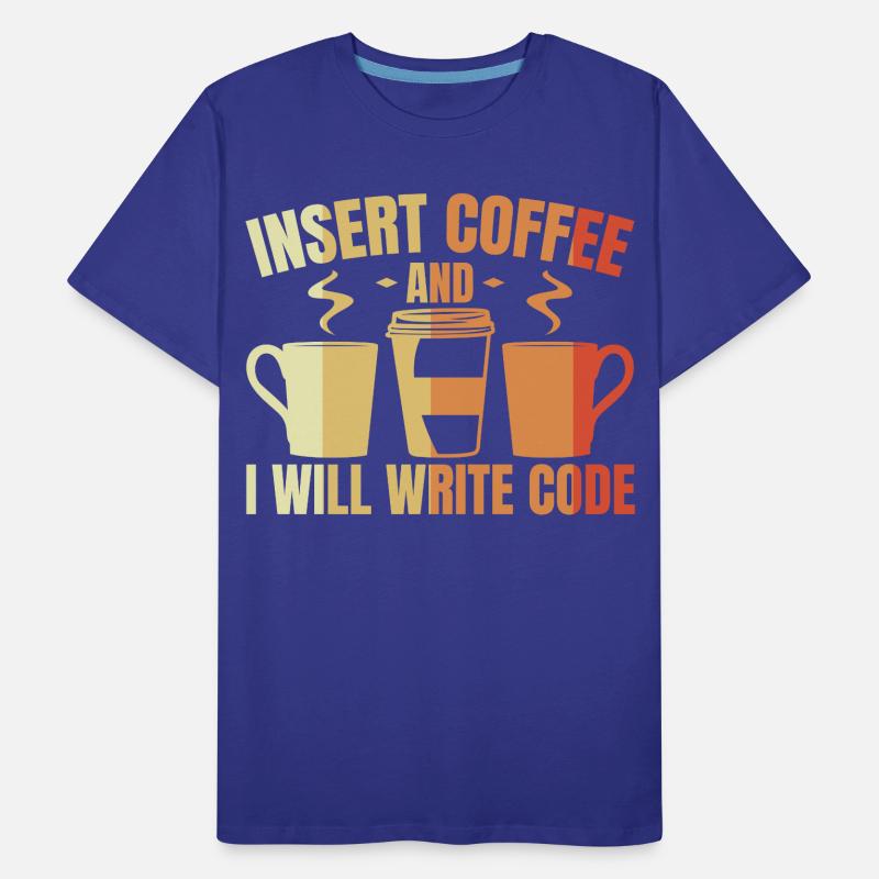 Insert Coffee And I Will Write Code Männer Premium Bio T-Shirt
