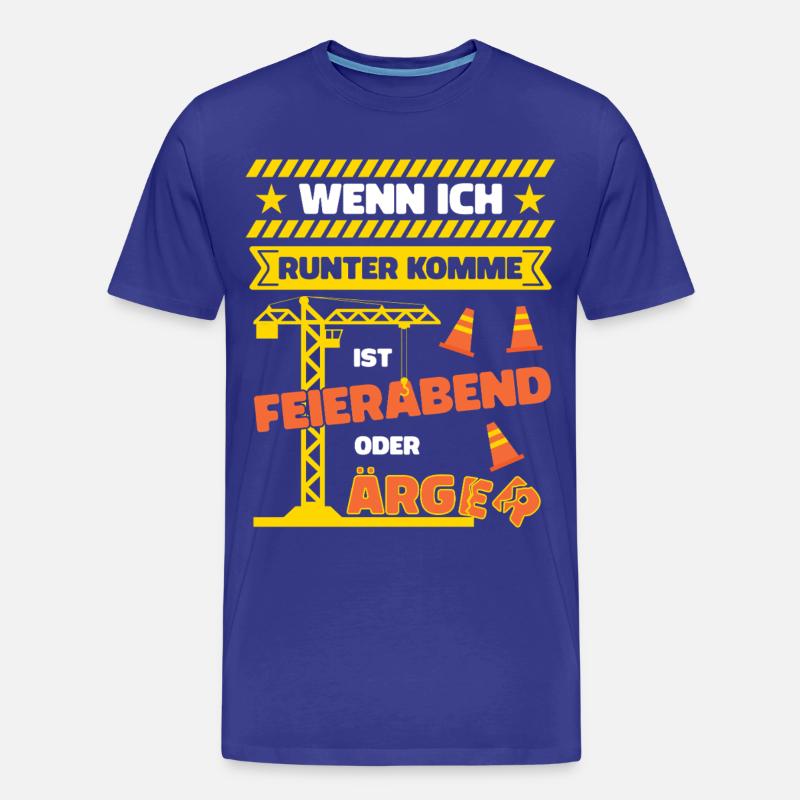Kranfahrer Kranführer Spruch Feierabend Ärger - Männer Premium Bio T-Shirt - Königsblau