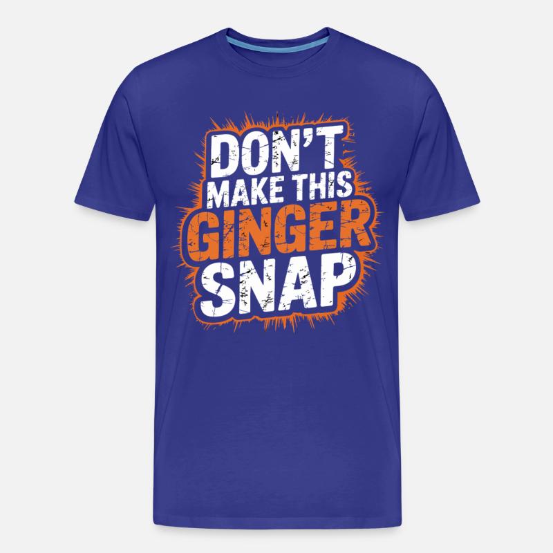 Don't Make This Ginger Snap - Männer Premium Bio T-Shirt - Königsblau