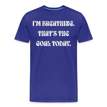 Je respire, c’est l’objectif aujourd’hui - T-shirt bio Premium Homme - bleu roi - Devant - Damien (186cm)