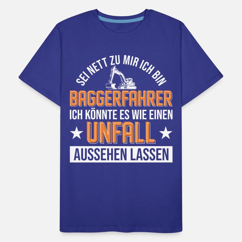 Baggerfahrer Unfall Bagger Geschenk Männer Premium Bio T-Shirt