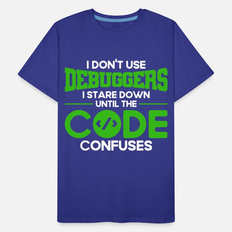 I Don't Use Debuggers Software-Entwickler Männer Premium Bio T-Shirt