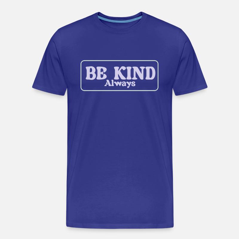 SEI IMMER FREUNDLICH - Männer Premium Bio T-Shirt - Königsblau