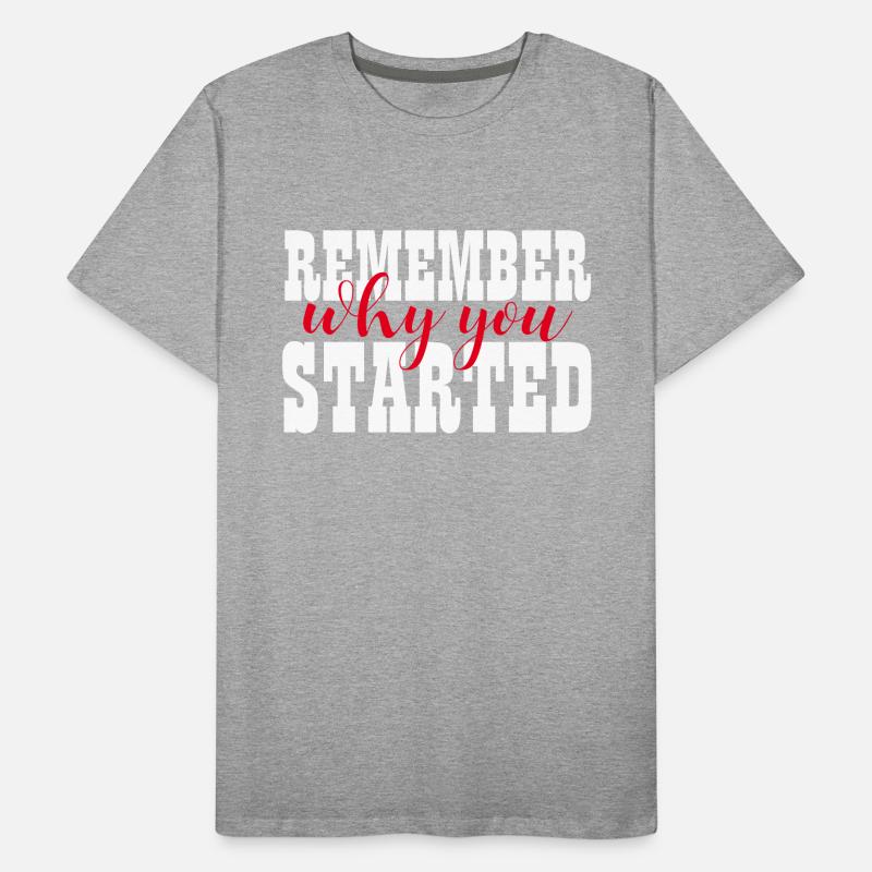 RAPPELEZ-VOUS POURQUOI VOUS AVEZ COMMENCÉ - MOTIVATION - GAGNANT T-shirt bio Premium Homme